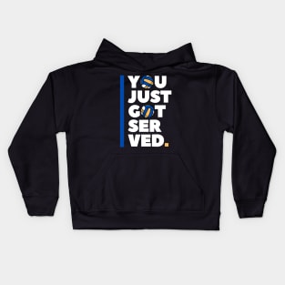 Funny Volleyball Saying You just got served Kids Hoodie